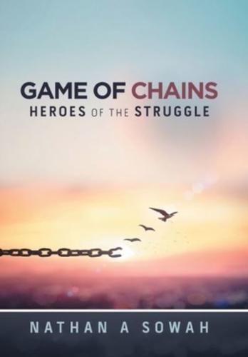 Game of Chains: Heroes of the Struggle