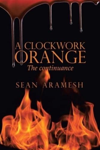 A Clockwork Orange: The Continuance