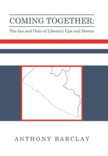 Coming Together: the Ins and Outs of Liberia's Ups and Downs