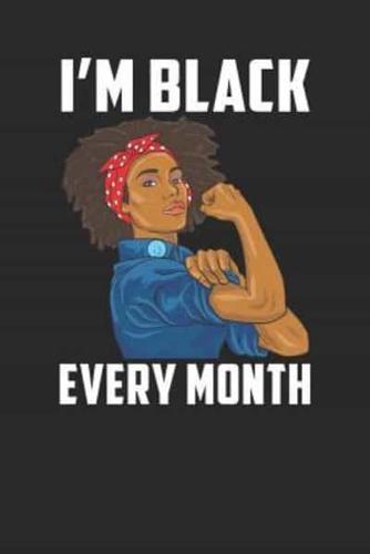 I'm Black Every Month