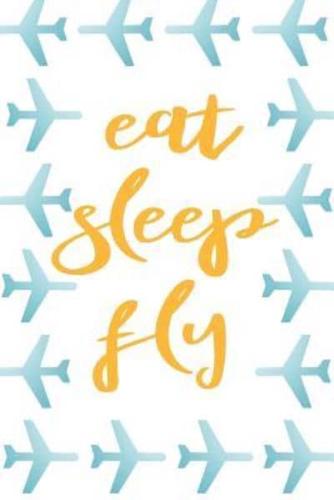 Eat Sleep Fly