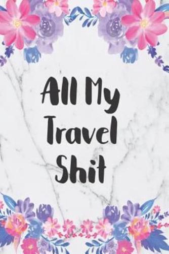 All My Travel Shit