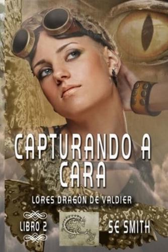 Capturando a Cara: Lores Dragón de Valdier, Libro 2