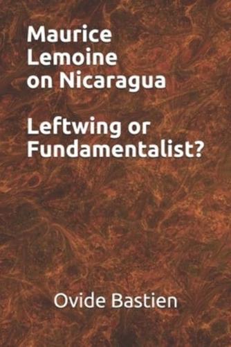 Maurice Lemoine on Nicaragua Leftwing or Fundamentalist?