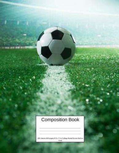 Composition Book 200 Sheets/400 Pages/8.5 X 11 In. College Ruled/ Soccer Ball on Field