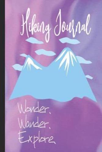 Hiking Journal Wonder Wander Explore