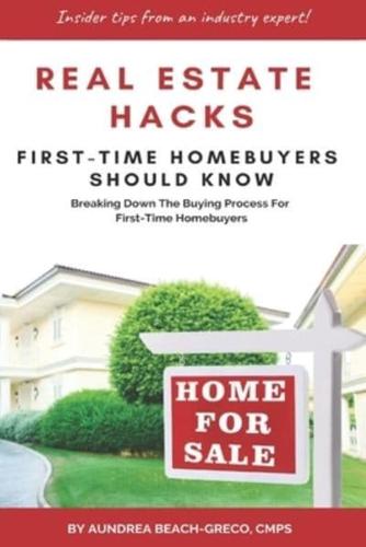 Real Estate Hacks First-Time Homebuyers Should Know