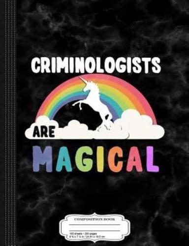 Criminologists Are Magical Composition Notebook