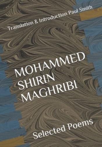 MOHAMMED SHIRIN MAGHRIBI: Selected Poems