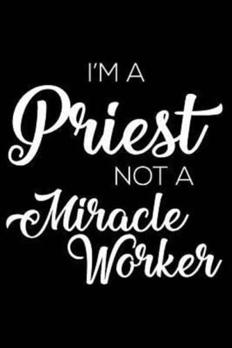 I'm A Priest Not A Miracle Worker
