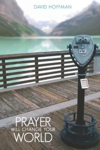 Prayer Will Change Your World
