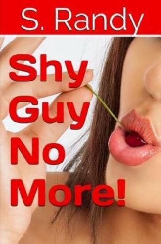 Shy Guy No More!
