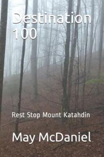 Destination 100: Rest Stop Mount Katahdin