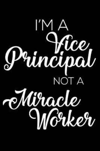 I'm A Vice Principal Not A Miracle Worker