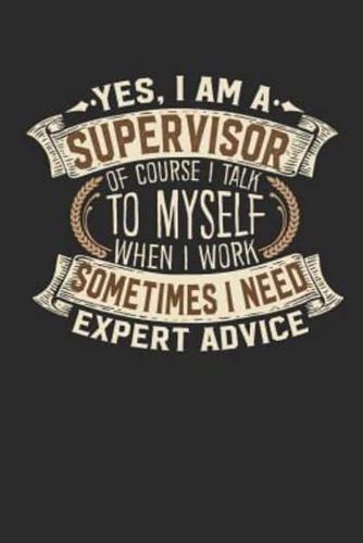 Yes, I Am a Supervisor of Course I Talk to Myself When I Work Sometimes I Need Expert Advice: Supervisor Notebook Journal Handlettering Logbook 110 Li