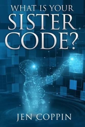 What Is Your Sister Code?
