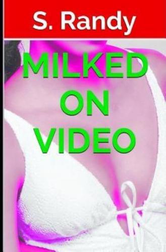 Milked on Video