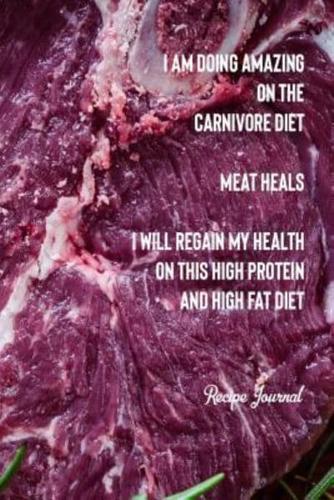 I Am Doing Amazing On The Carnivore Diet Meat Heals I Will Regain My Health On This High Protein and High Fat Diet