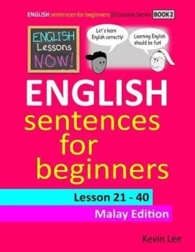 English Lessons Now! English Sentences for Beginners Lesson 21 - 40 Malay Edition