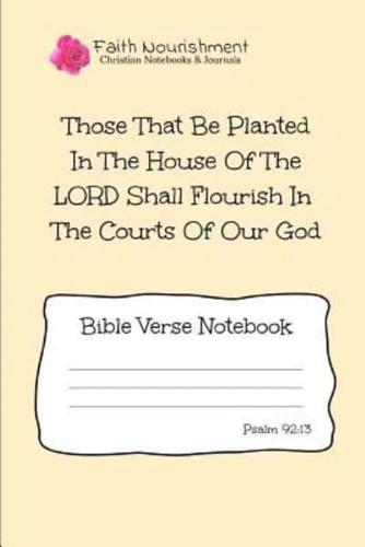 Those That Be Planted in the House of the Lord Shall Flourish in the Courts of Our God