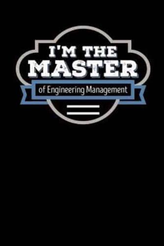 I'm the Master of Engineering Management