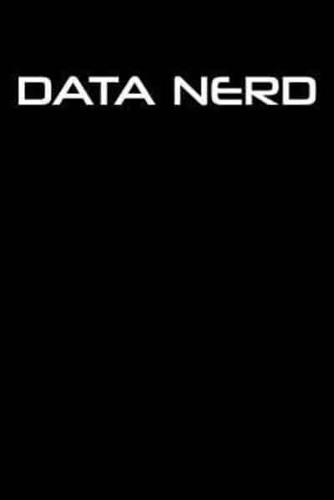 Data Nerd: Funny Journal, College Ruled Lined Paper, 120 Pages, 6 X 9