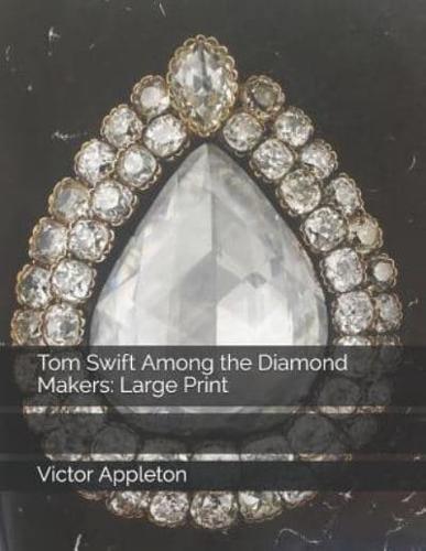 Tom Swift Among the Diamond Makers