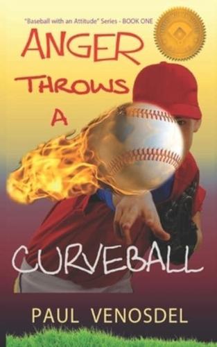 Anger Throws a Curveball