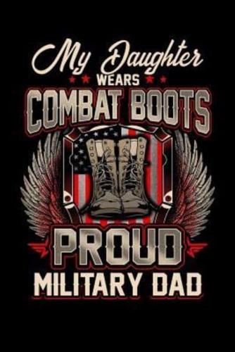 My Daughter Wears Combat Boots Proud Military Dad