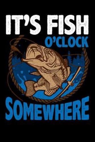 It's Fish O'Clock Somewhere