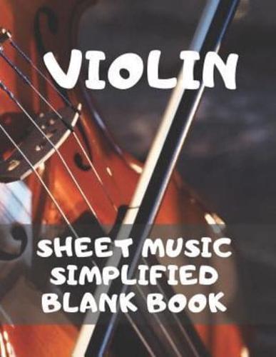Violin Sheet Music Simplified Blank Book: Ideal for Beginners Advanced Kids Students Musicians Composers, 8 Staves, Table of Contents with Page Number