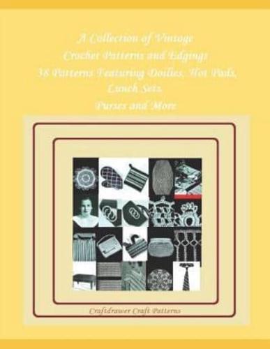 A Collection of Vintage Crochet Patterns and Edgings - 38 Patterns Featuring Doilies, Hot Pads, Lunch Sets, Purses and More