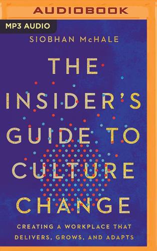 The Insider's Guide to Culture Change