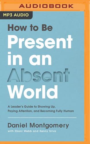 How to Be Present in an Absent World