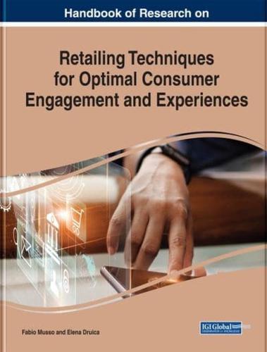 Handbook of Research on Retailing Techniques for Optimal Consumer Engagement and Experiences