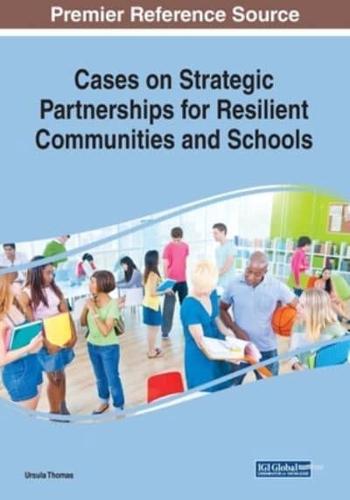 Cases on Strategic Partnerships for Resilient Communities and Schools