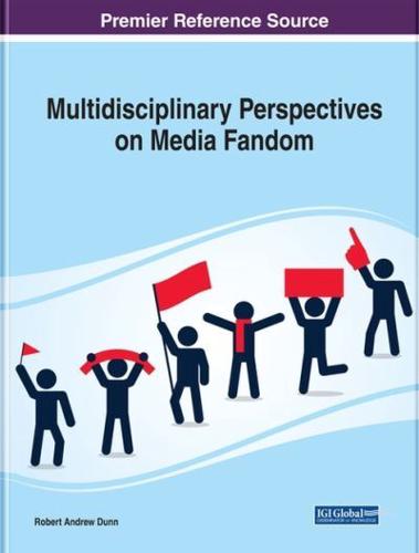 Multidisciplinary Perspectives on Media Fandom