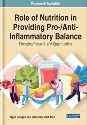 Role of Nutrition in Providing Pro-/Anti-Inflammatory Balance: Emerging Research and Opportunities