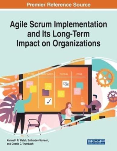 Agile Scrum Implementation and Its Long-Term Impact on Organizations