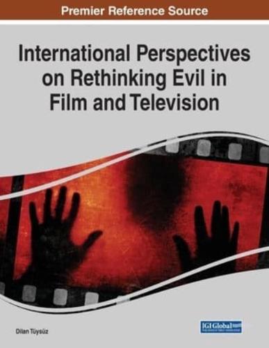 International Perspectives on Rethinking Evil in Film and Television, 1 volume