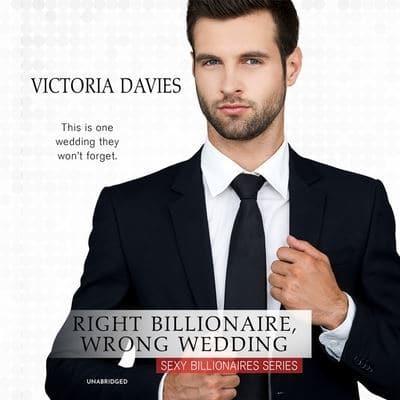 Right Billionaire, Wrong Wedding