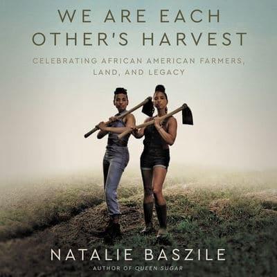 We Are Each Other's Harvest Lib/E