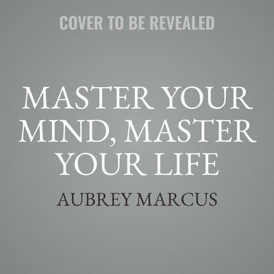 Master Your Mind, Master Your Life