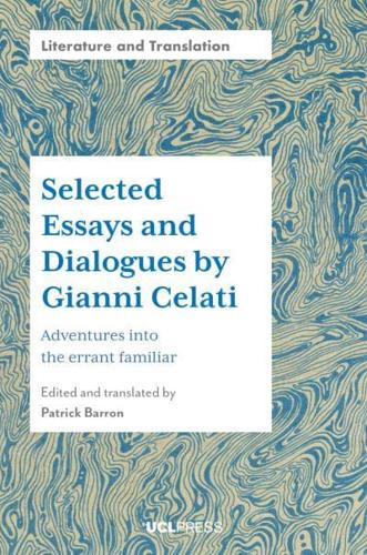 Selected Essays and Dialogues by Gianni Celati