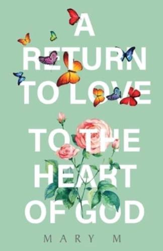 A Return to Love to the Heart of God