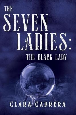 The Seven Ladies: The Black Lady
