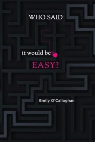 Who Said It Would Be Easy?