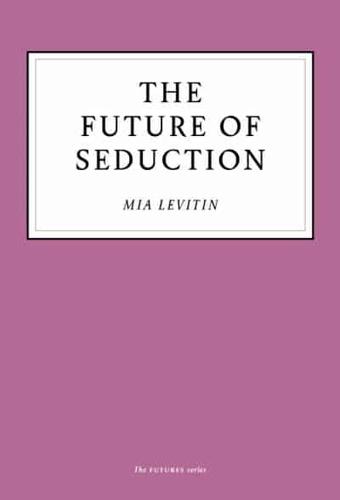 The Future of Seduction