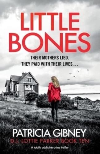 Little Bones: A totally addictive crime thriller