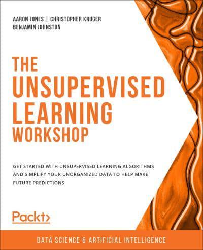 The Unsupervised Learning Workshop